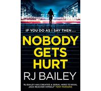 Nobody Gets Hurt: The second action thriller featuring bodyguard extraordinaire Sam Wylde (A Sam Wylde Thriller)
