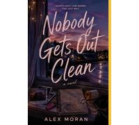 Nobody Gets Out Clean (The Love and Damage Series)