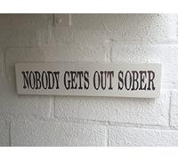 Nobody Gets Out Sober Fun Bar Pub Free Standing Sign Home Bar Hanging Sign metal Signs with Quotes metal Sayings Signs 4x16 Inch