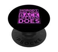 Nobody Has Your Back Like Jesus Scripture Bible Verse Faith PopSockets Adhesive PopGrip