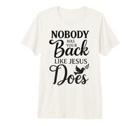 Nobody Has Your Back Like Jesus Scripture Bible Verse Faith Premium T-Shirt