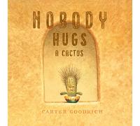 Nobody Hugs a Cactus