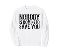 Nobody Is Coming To Save You Bodybuilder Gym Weightlifting Sweatshirt