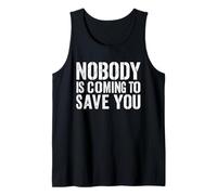 Nobody is Coming to Save You Bodybuilder Gym Weightlifting Tank Top