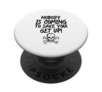 Nobody Is Coming To Save You! Get Up! (Fighter Statement) PopSockets Adhesive PopGrip