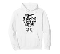 Nobody Is Coming To Save You! Get Up! (Fighter Statement) Pullover Hoodie