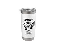 Nobody is Coming to Save You! Get Up! (Fighter Statement) Stainless Steel Insulated Tumbler