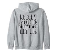 Nobody Is Coming To Save You! Get Up! (Fighter Statement) Zip Hoodie