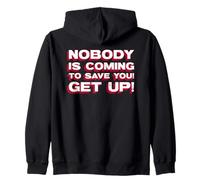 Nobody Is Coming To Save You! Get Up! (Fighter Statement) Zip Hoodie