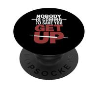 Nobody Is Coming To Save You Get Up Self-Motivation |- PopSockets Adhesive PopGrip