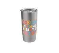 Nobody is Coming to Save You Get Up Self-Motivation - Stainless Steel Insulated Tumbler