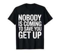 Nobody is Coming to Save You Get Up Self-Motivation |- Value Graphic T-Shirt, Men, Black, XL