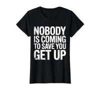 Nobody is Coming to Save You Get Up Self-Motivation |- Value Graphic T-Shirt, Women, Black, XL