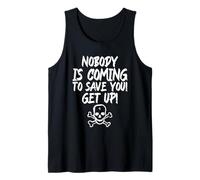 Nobody is Coming to Save You Get Up Statement Fighter Tank Top