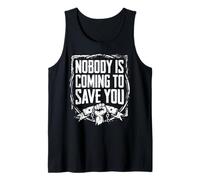 Nobody is Coming to Save You Gym Motivation (On Back) Tank Top