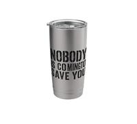 Nobody is Coming to Save You Gym Workout Motivation Stainless Steel Insulated Tumbler