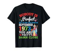 Nobody Is Perfect But If You Are Born In September 1973 T-Shirt