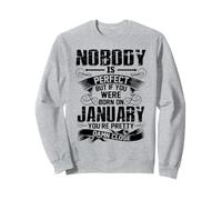 Nobody Is Perfect But If You Born In January Birthday Sweatshirt