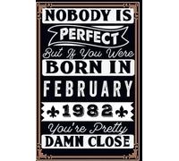 Nobody is perfect but if you were Born in February 1982: 41 st February birthday gifts | Motivational quotes | Happy Birthday | February Birthdays| ... book| personalized birthday gifts for Lovers