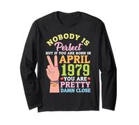 Nobody is Perfect But You were Born in April 1979 are Pretty Long Sleeve T-Shirt