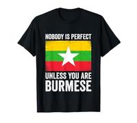 Nobody is Perfect Unless You are Burmese Myanmar T-Shirt