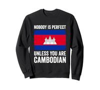 Nobody Is Perfect Unless You Are Cambodian Cambodia Sweatshirt