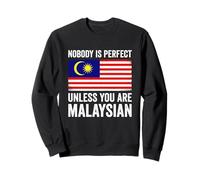 Nobody Is Perfect Unless You Are Malaysian Malaysia Sweatshirt