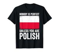 Nobody is Perfect Unless You are Polish Poland T-Shirt