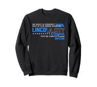 Nobody Is Perfect You Were Born in Lincoln City Oregon Funny Sweatshirt