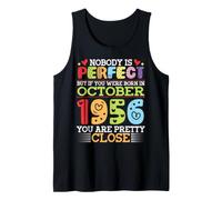 Nobody is Perfect You were Born in October 1956 are Pretty Tank Top