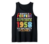Nobody is Perfect You were Born in October 1958 are Pretty Tank Top