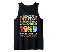 Nobody is Perfect You were Born in October 1959 are Pretty Tank Top