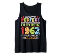Nobody is Perfect You were Born in October 1962 are Pretty Tank Top