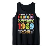 Nobody is Perfect You were Born in October 1969 are Pretty Tank Top
