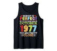 Nobody is Perfect You were Born in October 1977 are Pretty Tank Top