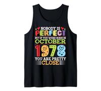 Nobody is Perfect You were Born in October 1978 are Pretty Tank Top