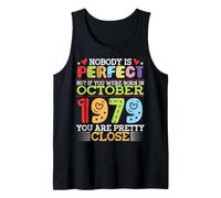 Nobody is Perfect You were Born in October 1979 are Pretty Tank Top