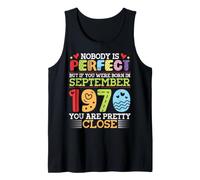 Nobody is Perfect You were Born in September 1970 are Pretty Tank Top