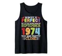 Nobody is Perfect You were Born in September 1974 are Pretty Tank Top