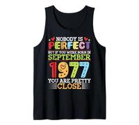 Nobody is Perfect You were Born in September 1977 are Pretty Tank Top