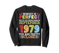 Nobody Is Perfect You Were Born In September 1979 Are Pretty Sweatshirt