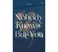 Nobody Knows But You