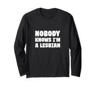 Nobody Knows I am a Lesbian Long Sleeve T-Shirt