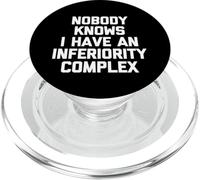 Nobody Knows I Have An Inferiority Complex - Funny Saying PopSockets PopGrip for MagSafe