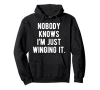 Nobody Knows I’m Just Winging It Funny Work Quote Joke Pullover Hoodie