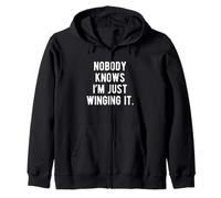 Nobody Knows I’m Just Winging It Funny Work Quote Joke Zip Hoodie