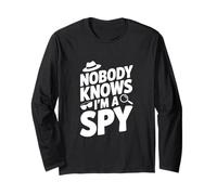 Nobody Knows I'm a Spy Funny Secret Agent Humor Long Sleeve T-Shirt