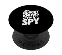 Nobody Knows I'm a Spy Funny Secret Agent Humor PopSockets Adhesive PopGrip