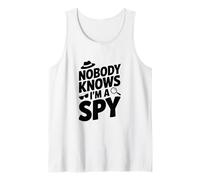 Nobody Knows I'm a Spy Funny Secret Agent Humor Tank Top