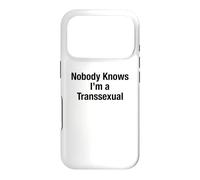 Nobody Knows I'm A Transsexual - Funny Sarcastic Trans Humor Case for iPhone 17 Pro